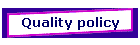 Quality policy